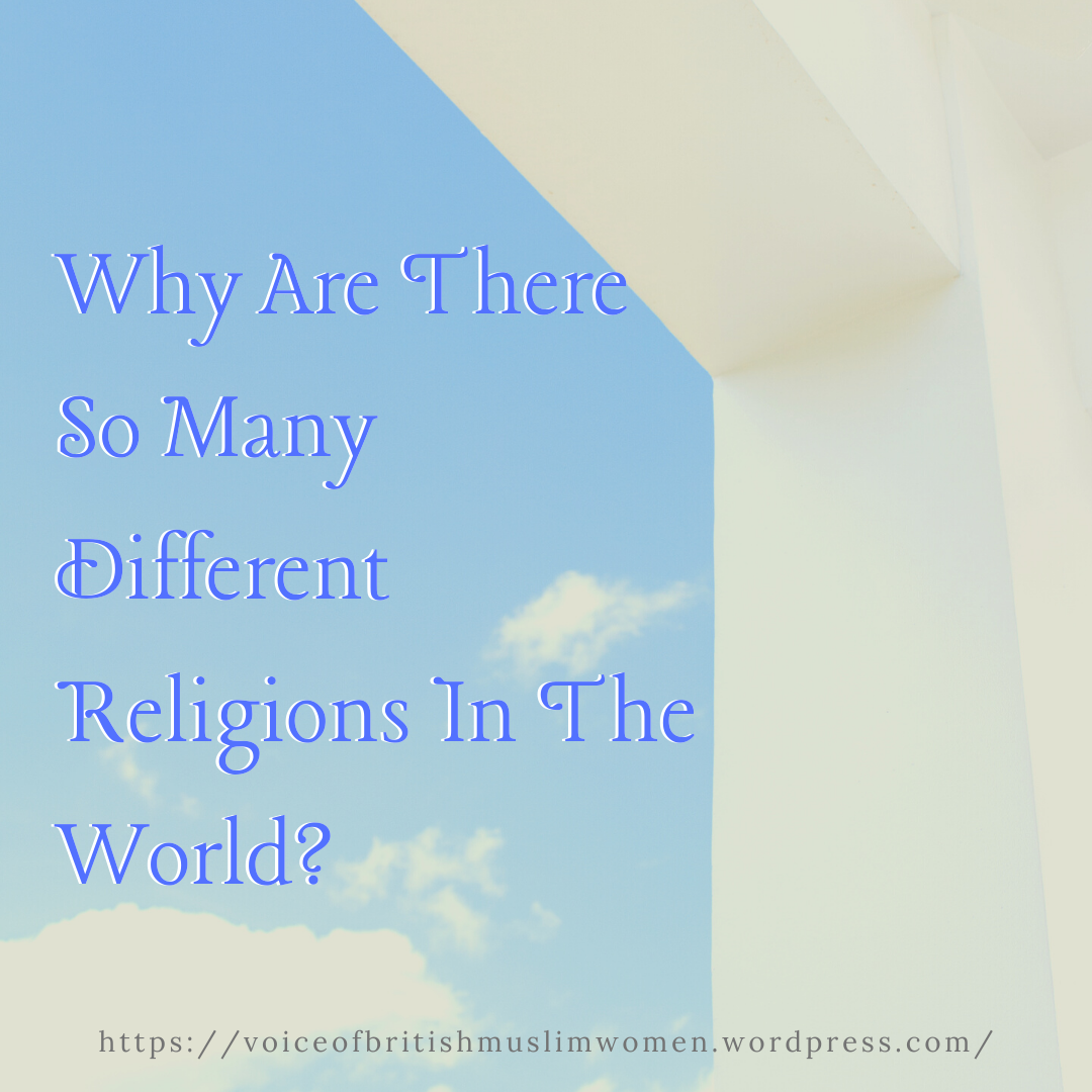 Why Are There So Many Religions In The World? – Voice of British Muslim ...
