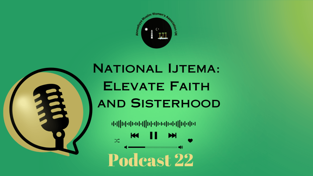 Podcast 22: National Ijtema – Elevate Faith and Sisterhood