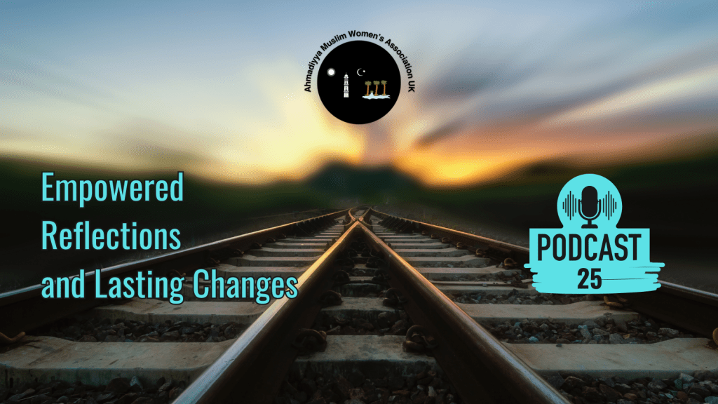 Podcast 25: Empowered Reflections and Lasting changes