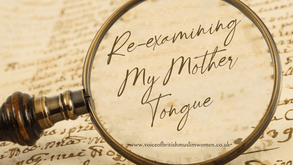 Re-examining my Mother&nbsp;Tongue