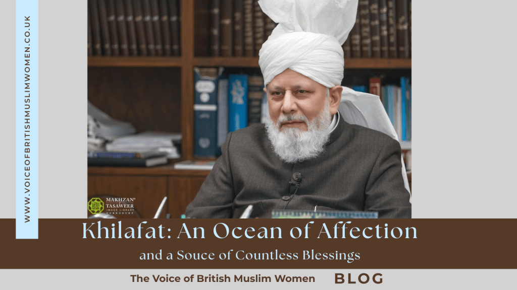 Khilafat: an Ocean of Affection and a Source of Countless&nbsp;Blessings